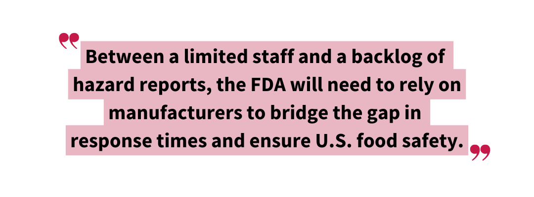 Pullquote reading: “Between a limited staff and a backlog of hazard reports, the FDA will need to rely on manufacturers to bridge the gap in response times and ensure U.S. food safety,” illustrating the increased pressure manufacturers could face from FDA workforce reductions.