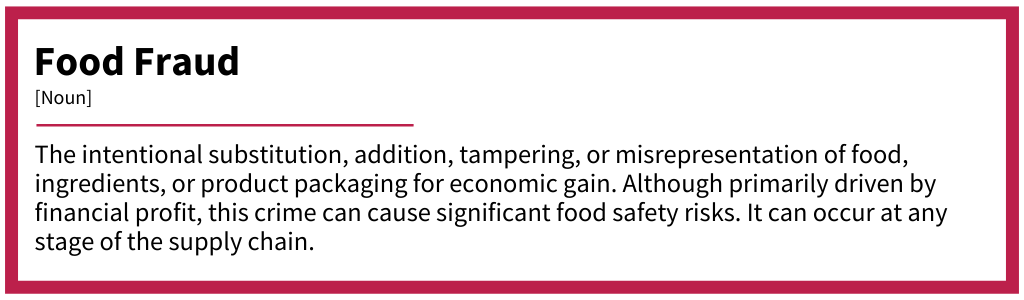 Definition-style graphic defining food fraud as intentional adulteration, substitution, or misrepresentation of food for economic gain and its role within global food fraud regulations.