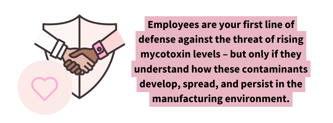 Illustration of two hands shaking in front of a protective shield with a heart icon, paired with a quote reading: “Employees are your first line of defense against the threat of rising mycotoxin levels – but only if they understand how these contaminants develop, spread, and persist in the manufacturing environment.”
