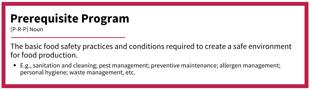 Definition-style graphic describing “prerequisite program” as the basic food safety practices and conditions required to create a safe environment for food production, including sanitation, pest control, maintenance, and hygiene practices.