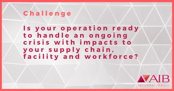 Challenge - Is your operation ready to handle ongoing crisis with impacts to your supply chain, facility and workforce?