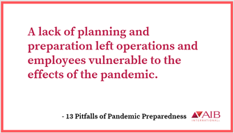 A lack of planning and preperation left operations and employees vulnerable to the effects of the pandemic